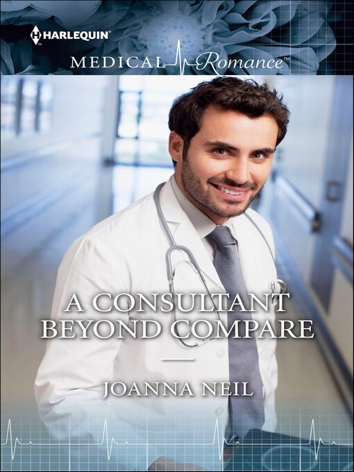 Title details for A Consultant Beyond Compare by Joanna Neil - Available
